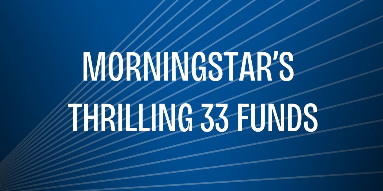 Morningstar's Thrilling 33 Funds